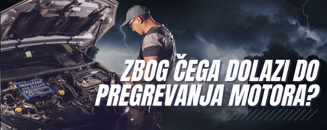 Zbog čega dolazi do pregrevanja motora?